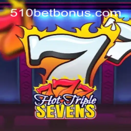 Explore HotTripleSevens: A Thrilling Casino Experience with 510bet Oficial